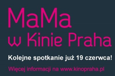 MaMa w Kinie Praha kolejne spotkanie już 19 czerwca!