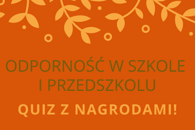 QUIZ: zadbaj o odporność dziecka w szkole i przedszkolu - wygraj NAGRODY!