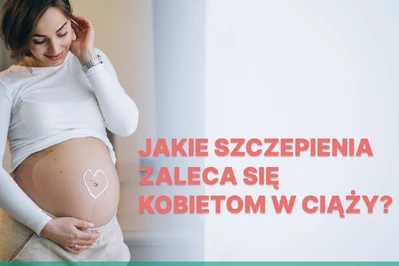 Dlaczego warto się zaszczepić w trakcie ciąży?