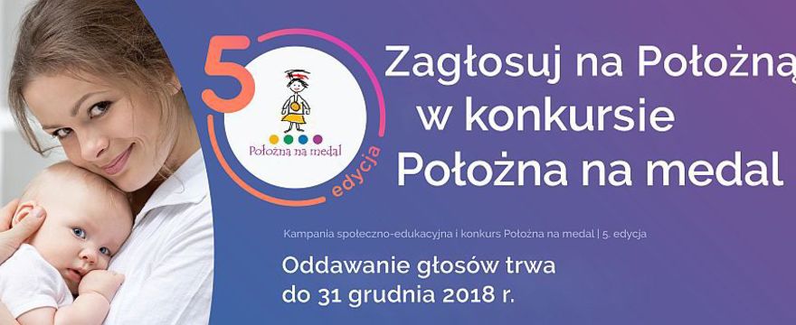 Miesiąc do zakończenia ogólnopolskiego konkursu na najlepszą Położną!