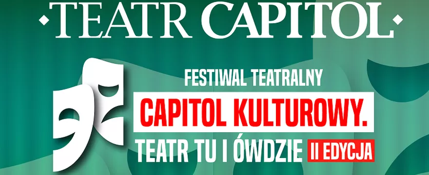 Sukces Festiwalu Teatralnego „Capitol kulturowy. Teatr tu i ówdzie”!